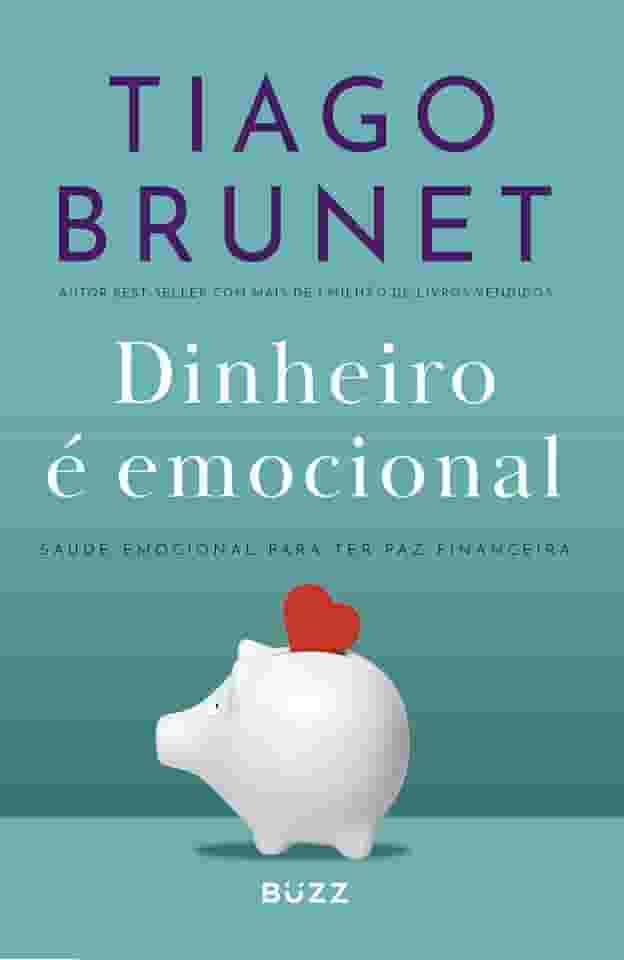 Dinheiro é emocional - Ed. Atualizada: Saúde emocional para ter paz financeira