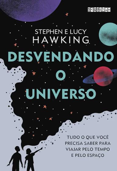 Desvendando o Universo: Tudo o que você precisa saber para viajar pelo tempo e pelo espaço