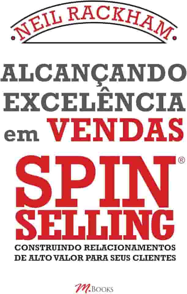 Alcançando Excelência em Vendas - Spin Selling