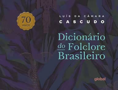 Dicionário de Folclore Brasileiro - 70 Anos