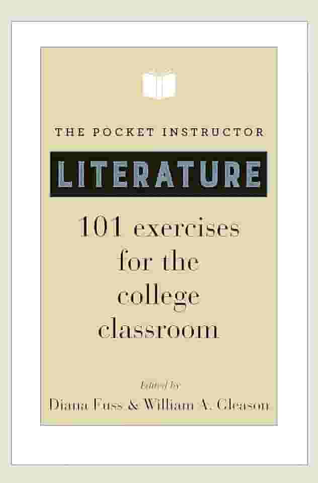 The Pocket Instructor: Literature: 101 Exercises for the College Classroom: 25