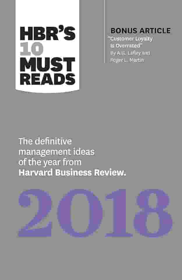 HBR's 10 Must Reads 2018: The Definitive Management Ideas of the Year from Harvard Business Review (with bonus article “Customer Loyalty Is Overrated') (HBR’s 10 Must Reads) (English Edition)