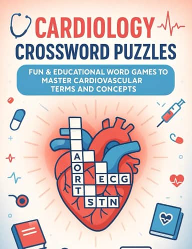 Cardiology Crossword Puzzles for Health Learners: Fun & Educational Word Games to Master Cardiovascular Terms and Concepts