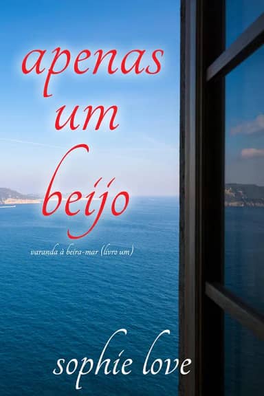 Apenas Um Beijo (Varanda à Beira-Mar — Livro Um)