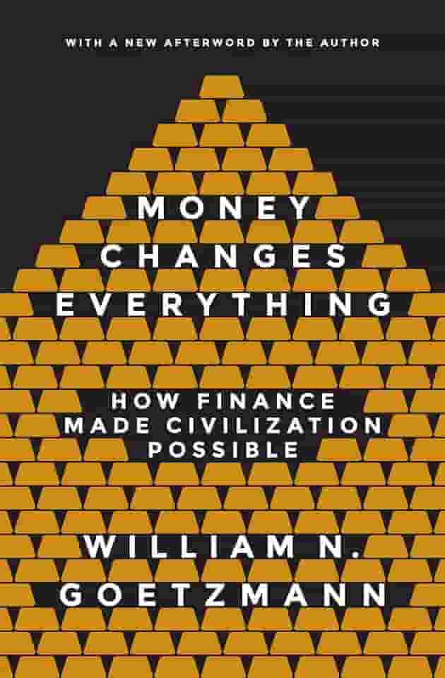 Money Changes Everything: How Finance Made Civilization Possible