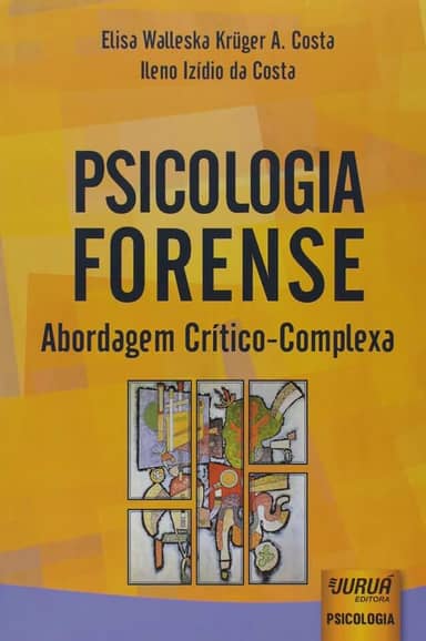 Psicologia Forense: Abordagem Crítico-Complexa