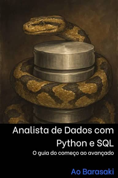 Analista de Dados com Python e SQL: O guia do começo ao avançado