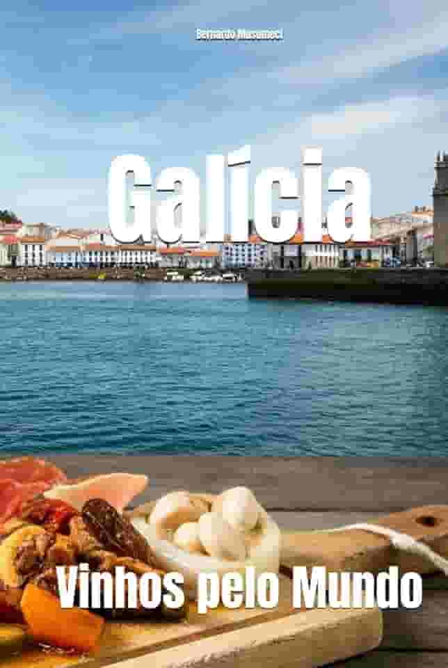 Galícia: Vinhos pelo Mundo (Wines of the World: Spain) (Portuguese Edition)