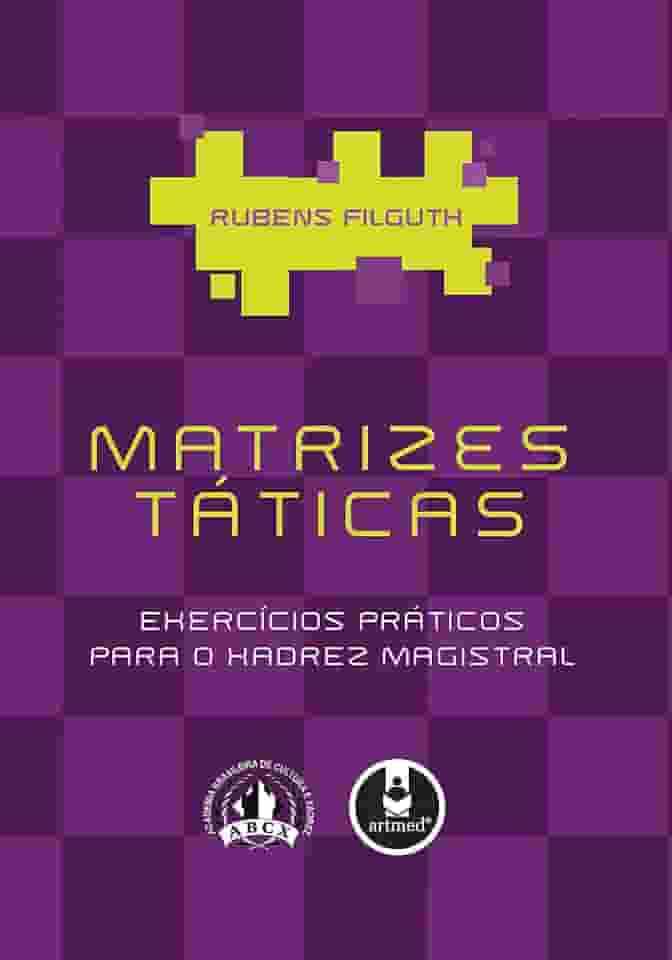 Matrizes Táticas: Exercícios Práticos para o Xadrez Magistral