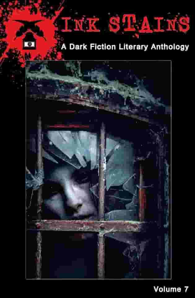 Ink Stains: A Dark Fiction Literary Anthology: 7
