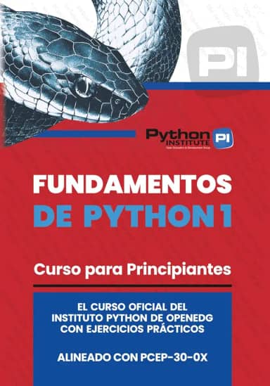 Fundamentos de Python 1: Libro oficial del curso del Instituto Python de OpenEDG – Alineado con el examen de certificación PCEP-30-0x (Spanish Edition)