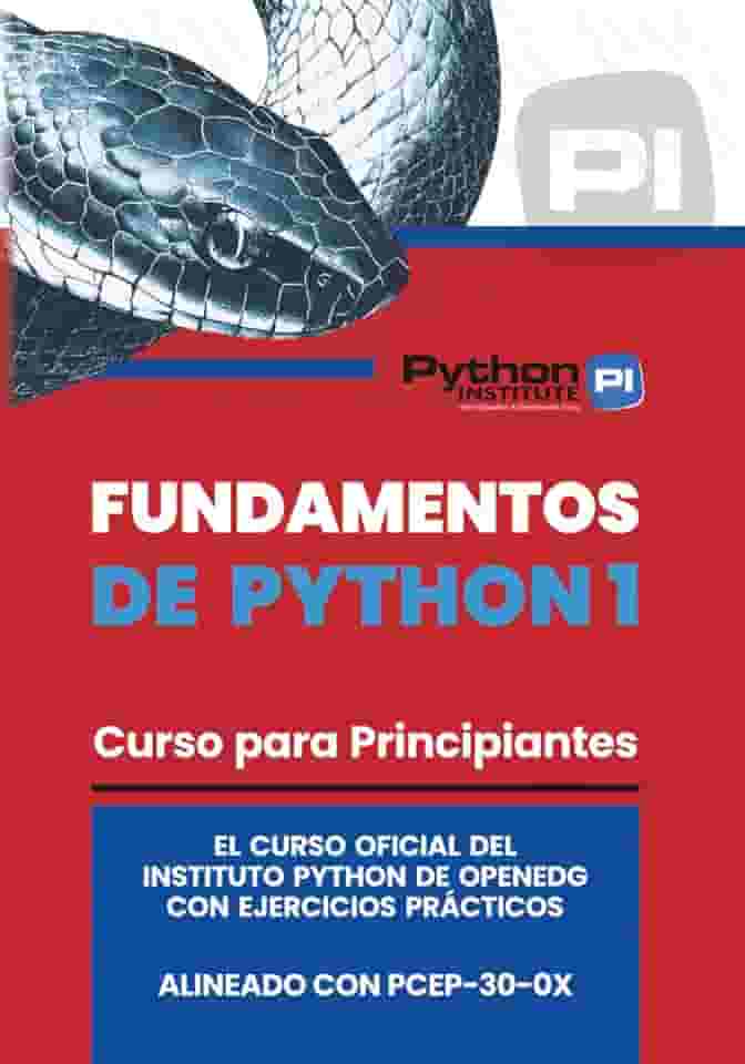 Fundamentos de Python 1: Libro oficial del curso del Instituto Python de OpenEDG – Alineado con el examen de certificación PCEP-30-0x (Spanish Edition)