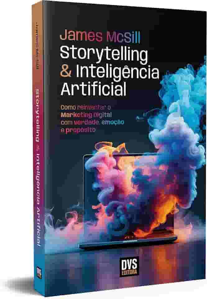 Storytelling e Inteligência Artificial: Como reinventar o Marketing Digital com verdade, emoção e propósito