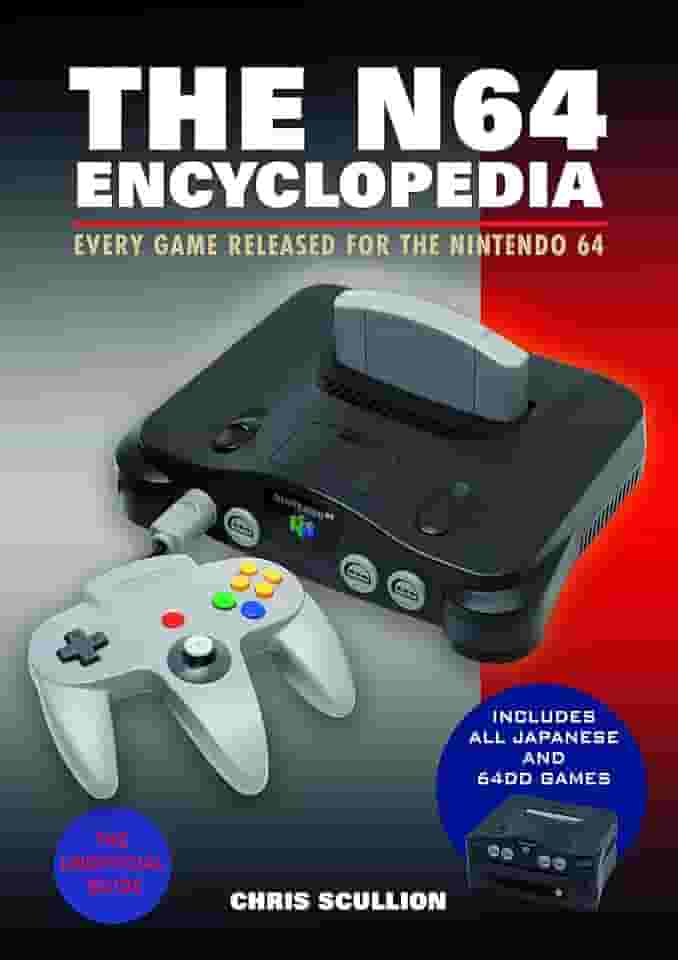 The N64 Encyclopedia: Every Game Released for the Nintendo 64