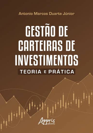 Gestão de carteiras de investimentos: Teoria e prática