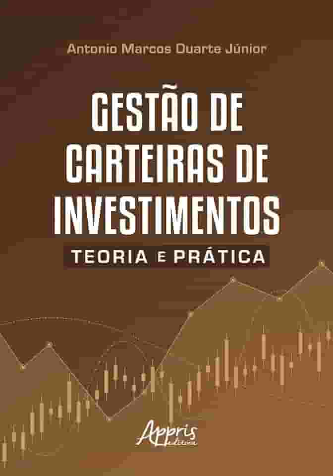 Gestão de carteiras de investimentos: Teoria e prática