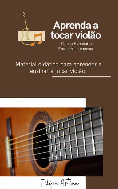 Aprenda a Tocar Violão: Método de Fácil Aprendizado (Curso Básico Instrumento)