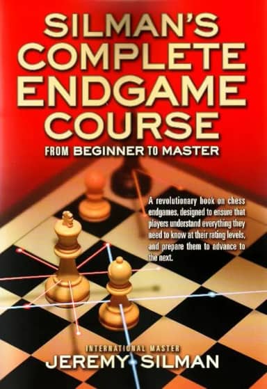 Silman's Complete Endgame Course: From Beginner to Master