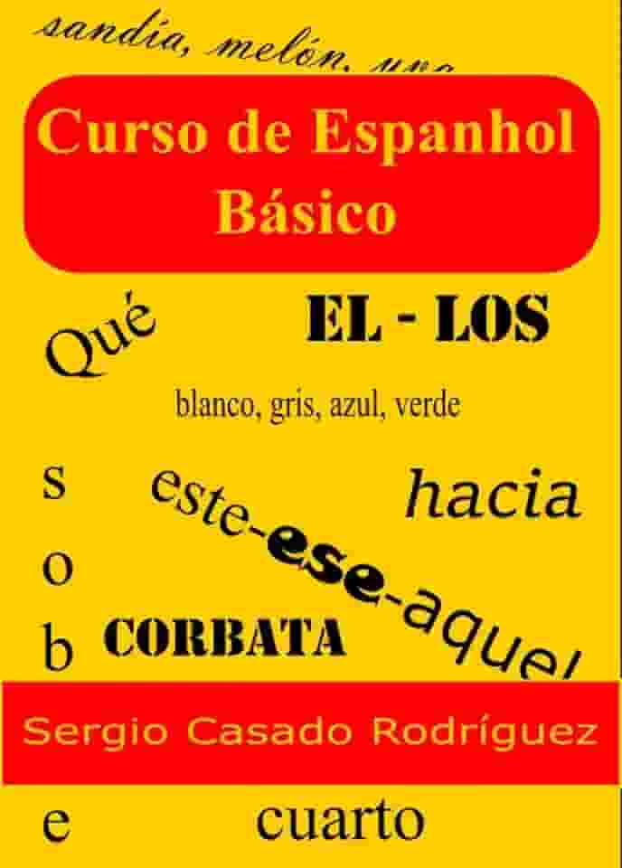 Curso de espanhol básico (Professor de Espanhol Sergio Livro 1)