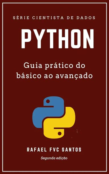 Python: Guia prático do básico ao avançado (Cientista de dados Livro 2)