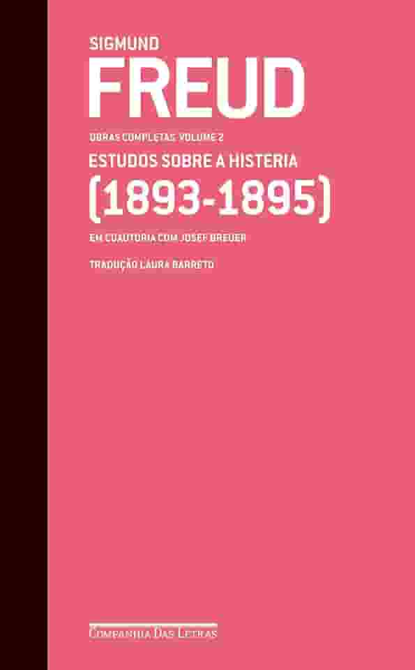 Freud (1893-1895) - Obras completas volume 2: Estudos sobre a histeria
