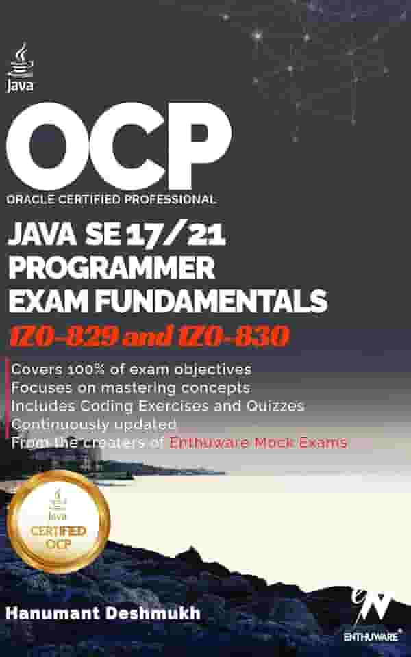 OCP Java 17 & 21 Programmer Certification Fundamentals: Study Guide For 1Z0-829 1Z0-830 (OCP Java 17 / 21 Programmer Certification Exam Fundamentals Study Guide Book 3) (English Edition)
