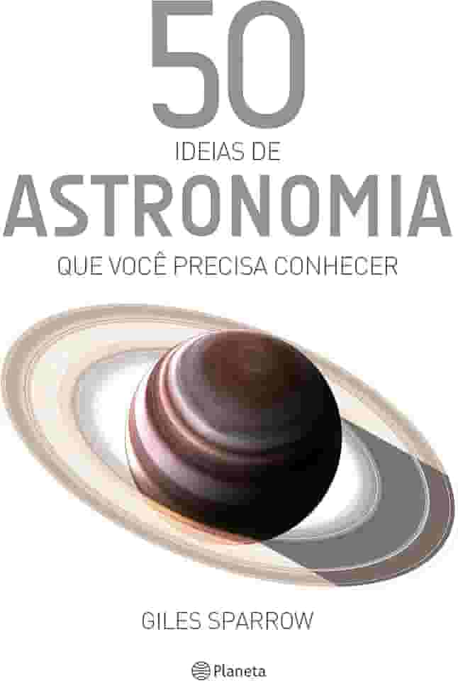 50 ideias de astronomia que você precisa conhecer: 9