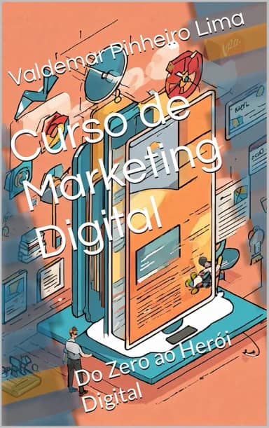 Curso de Marketing Digital: Do Zero ao Herói Digital