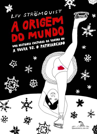 A origem do mundo: Uma história cultural da vagina ou a vulva vs. o patriarcado