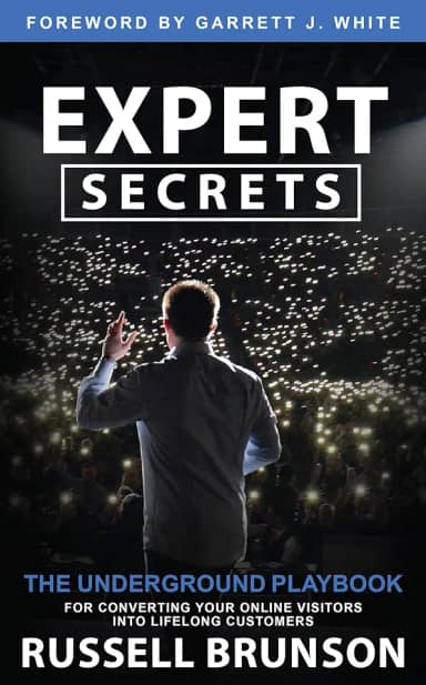 Expert Secrets: The Underground Playbook for Converting Your Online Visitors into Lifelong Customers (English Edition)