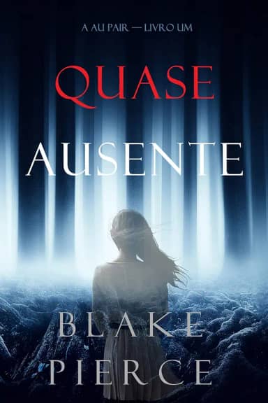 Quase Ausente (A Au Pair—Livro Um)