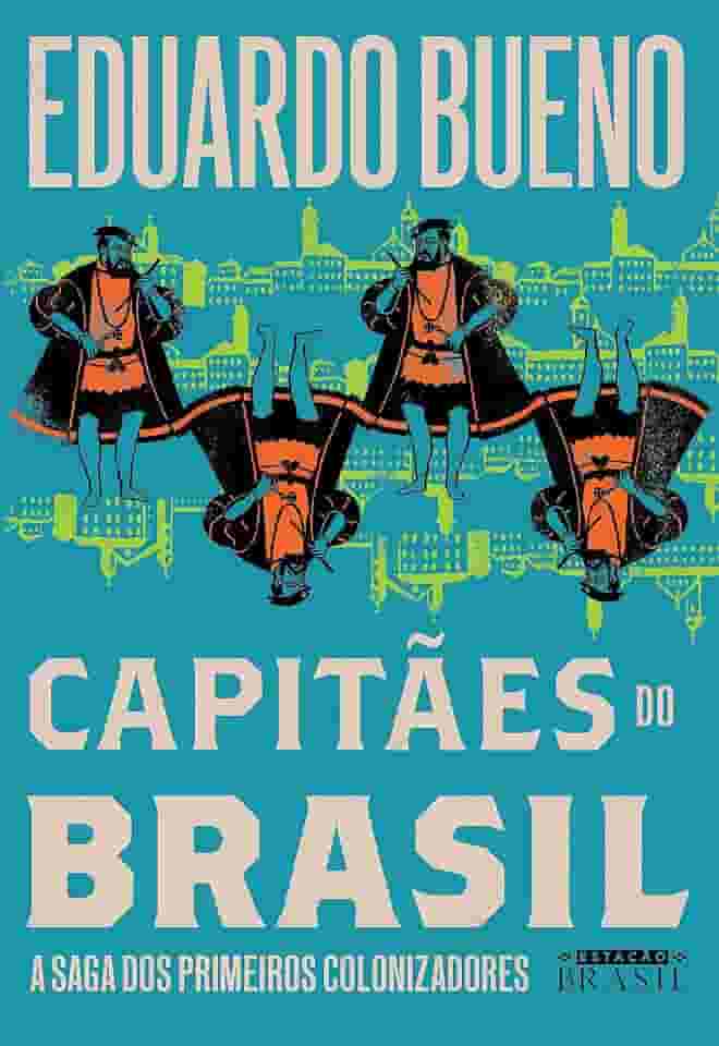Capitães do Brasil (Coleção Brasilis - Livro 3): A saga dos primeiros colonizadores