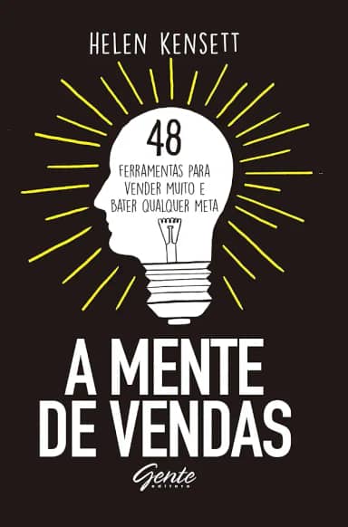 A mente de vendas: 48 ferramentas para vender muito e bater qualquer meta