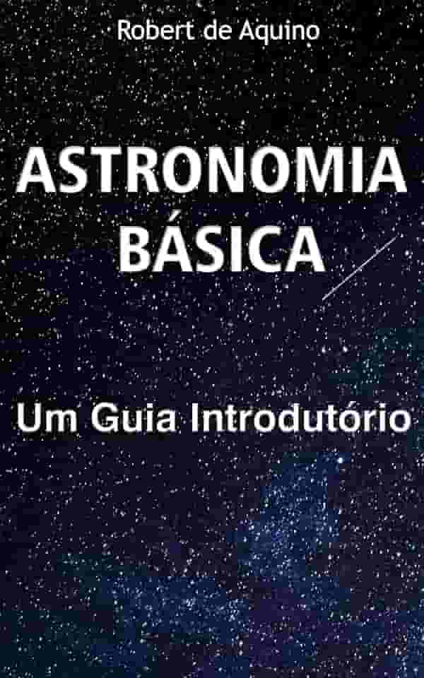 Astronomia Básica: Um Guia Introdutório