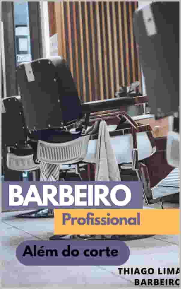 Barbeiro Profissional : Além do corte