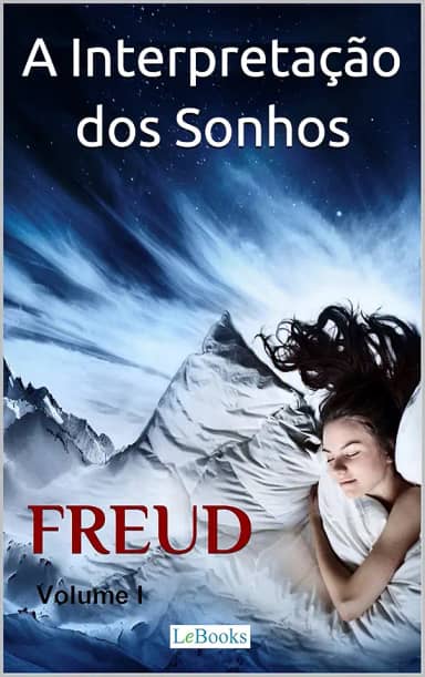 A Interpretação dos Sonhos - Volume I (Freud Essencial)