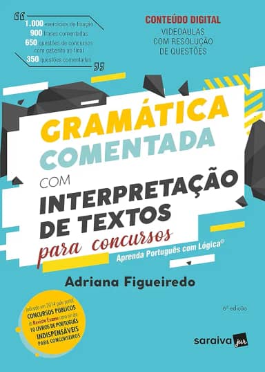 Gramática Comentada com Interpretação de Textos para Concursos