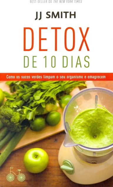 Detox de 10 dias: Como os sucos verdes limpam o seu organismo e emagrecem