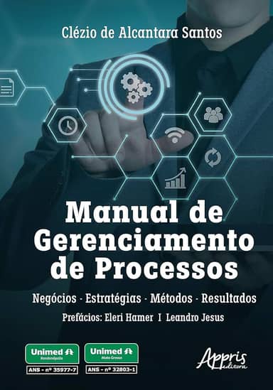 Manual de gerenciamento de processos: Negócios, estratégias, métodos e resultados
