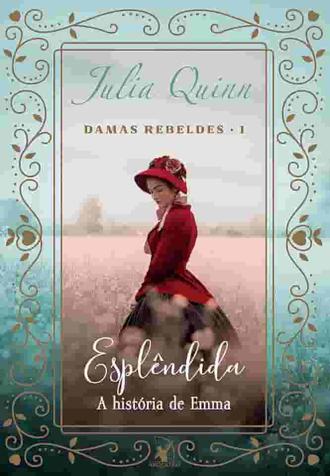 Esplêndida (Damas Rebeldes – Livro 1): A história de Emma