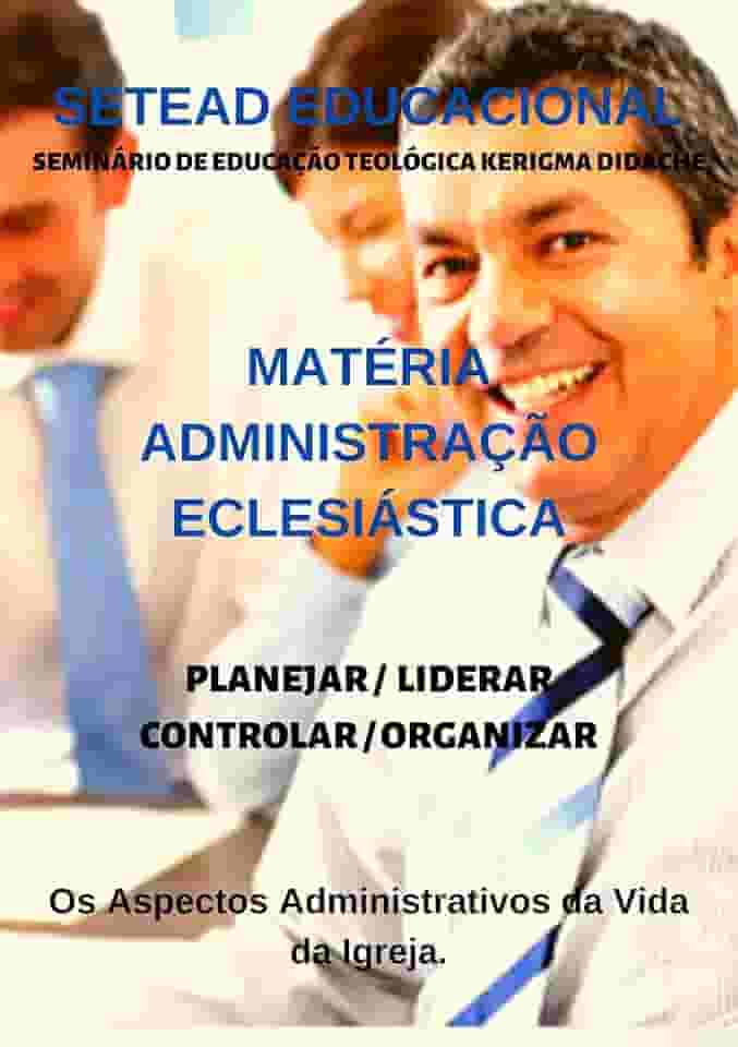 CURSO BÁSICO EM TEOLOGIA - VOLUME I: MATÉRIA ADMINISTRAÇÃO ECLESIÁSTICA