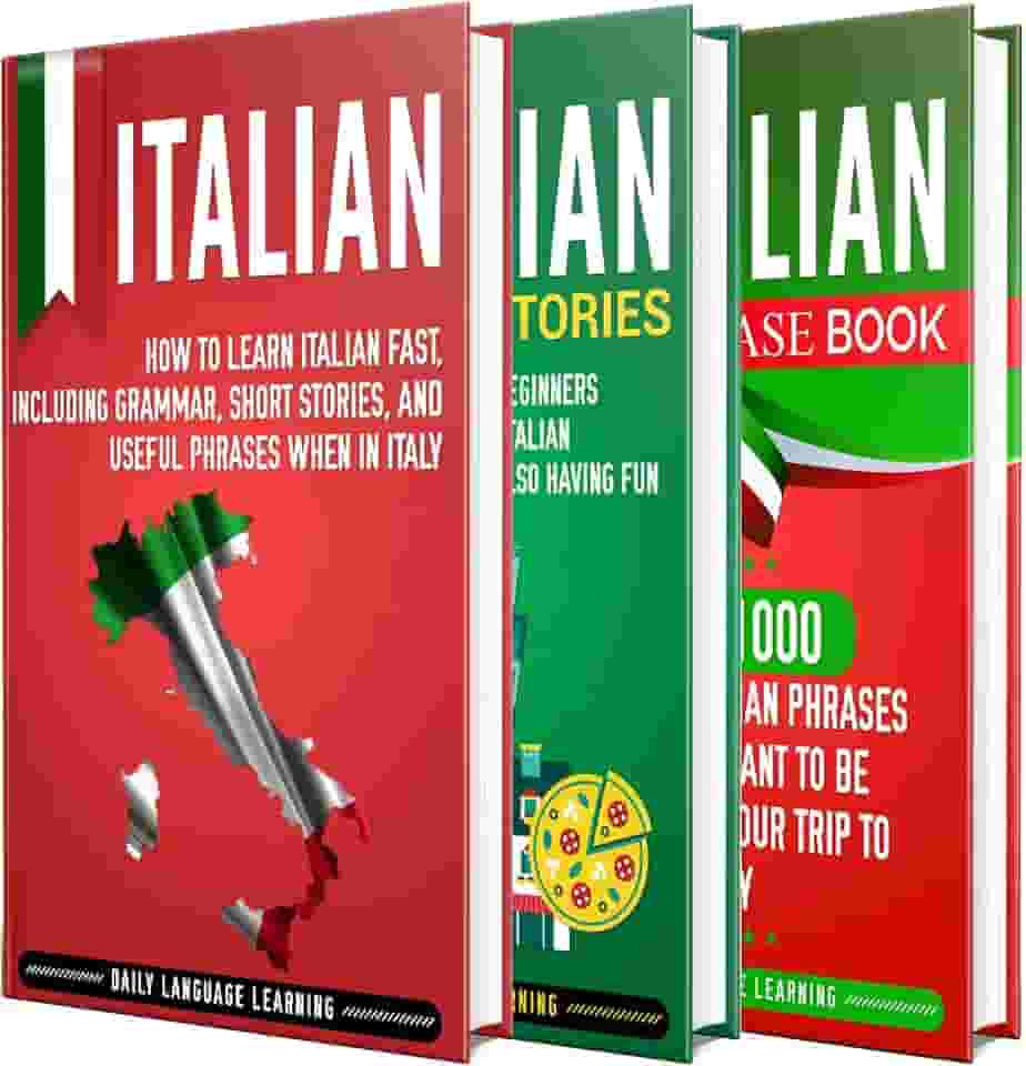 Italian: The Ultimate Guide for Beginners Who Want to Learn the Italian Language, Including Italian Grammar, Italian Short Stories, and Over 1000 Italian Phrases (English Edition)