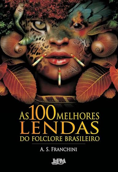 As 100 Melhores Lendas do Folclore Brasileiro