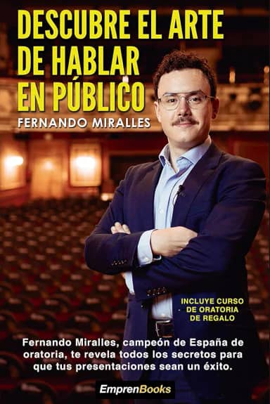 DESCUBRE EL ARTE DE HABLAR EN PÚBLICO (EMPRENBOOKS) (Spanish Edition)