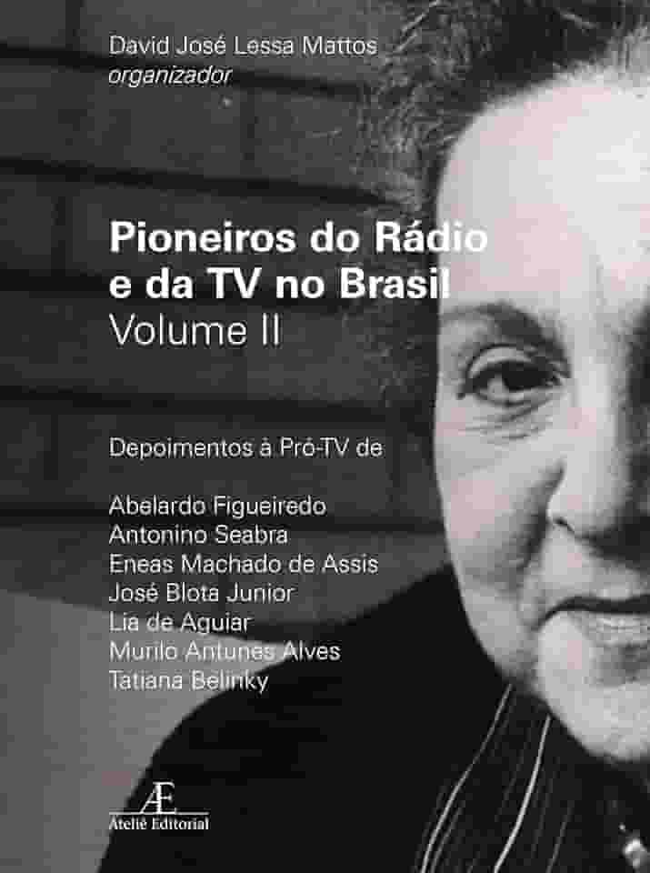 Pioneiros do Rádio e da TV no Brasil - volume 2