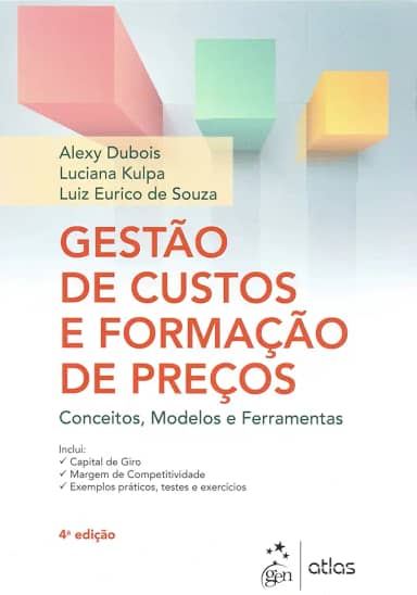 Gestão de Custos e Formação de Preços - Conceitos, Modelos e Ferramentas
