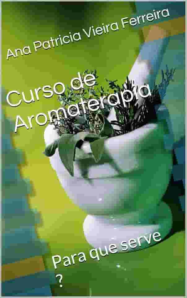 Curso de Aromaterapia: Para que serve ?