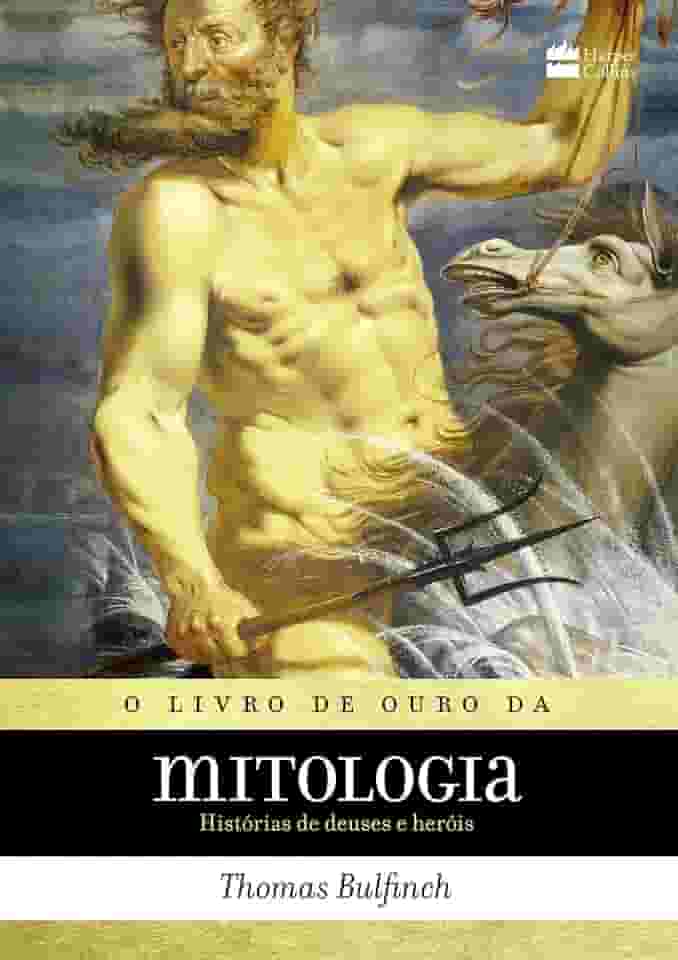 O livro de ouro da mitologia: Histórias de deuses e heróis