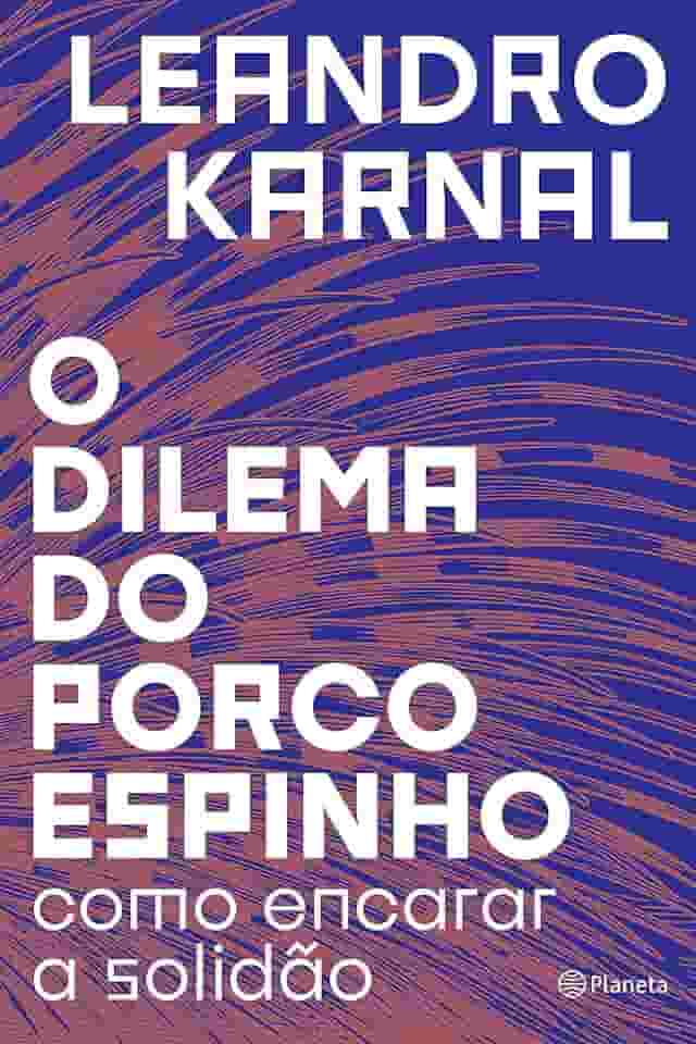 O dilema do porco-espinho: Como encarar a solidão