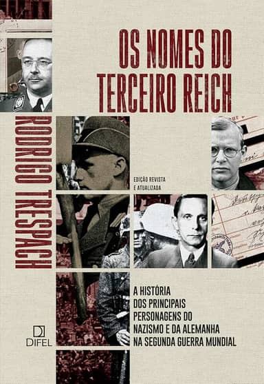 Os nomes do Terceiro Reich: A história dos principais personagens do nazismo e da Alemanha na Segunda Guerra Mundial